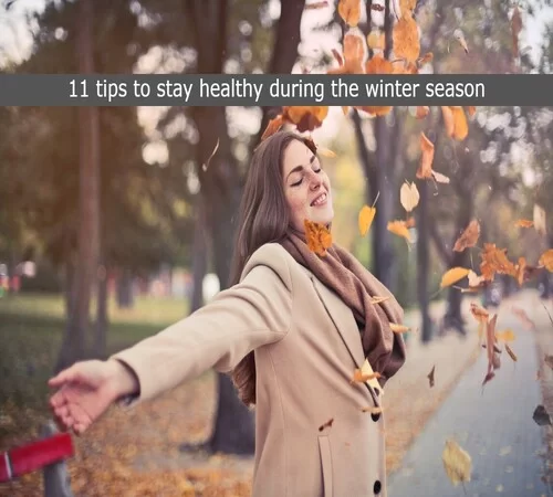 11 Tips to stay Healthy During the Winter Season