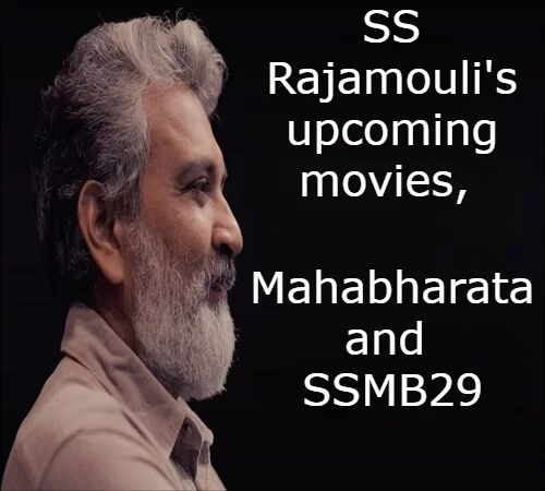SS Rajamouli upcoming movies list 2023-2024, Budget, Cast, Release Date