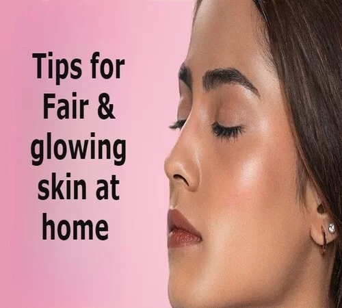 12 Tips to Get Fair & Glowing Skin at Home Naturally 