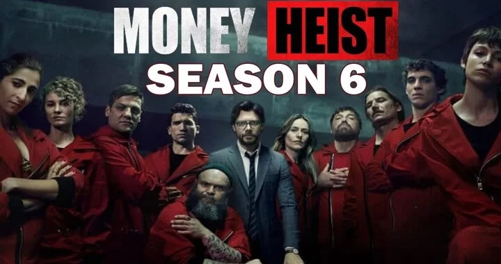 Money Heist Season 6 Netflix